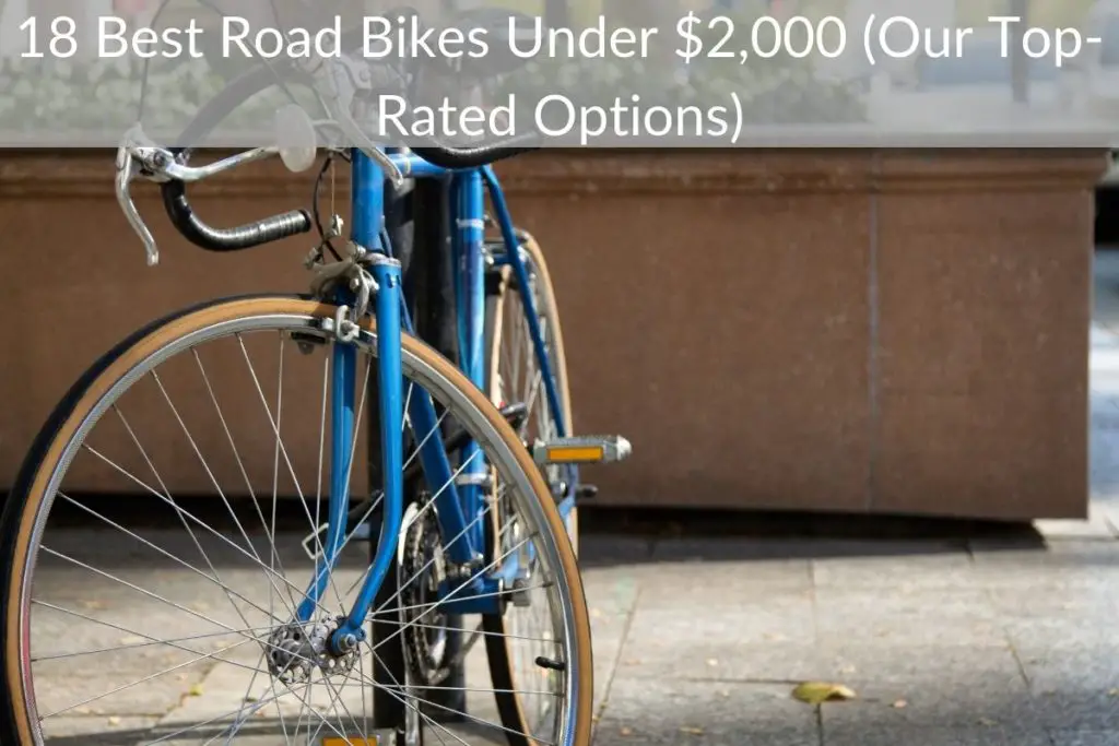 18 Best Road Bikes Under $2,000 (Our Top-Rated Options)