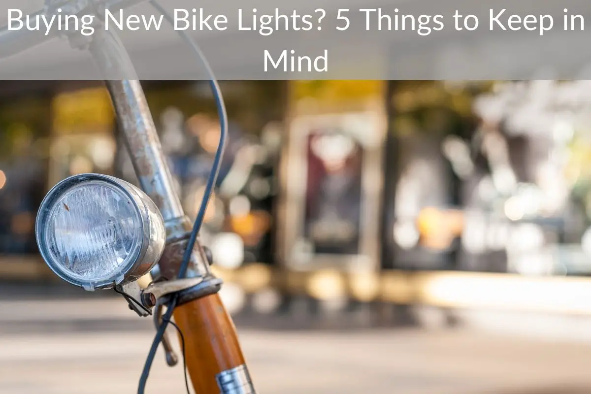 Buying New Bike Lights? 5 Things to Keep in Mind