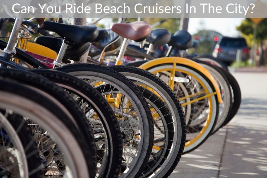 Can You Ride Beach Cruisers In The City?