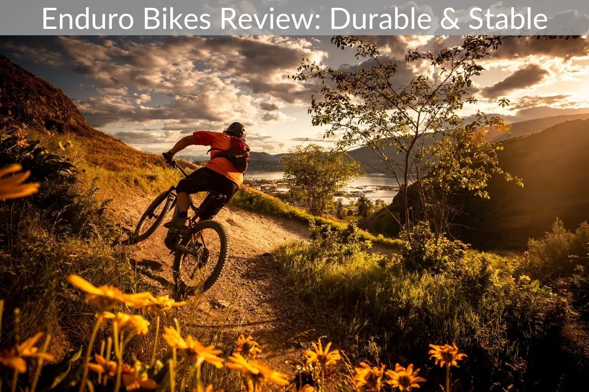 Enduro Bikes Review: Durable & Stable