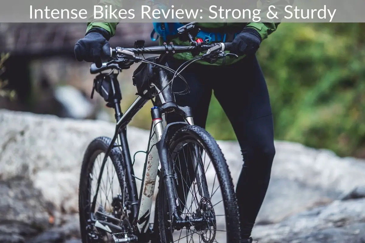 Intense Bikes Review: Strong & Sturdy