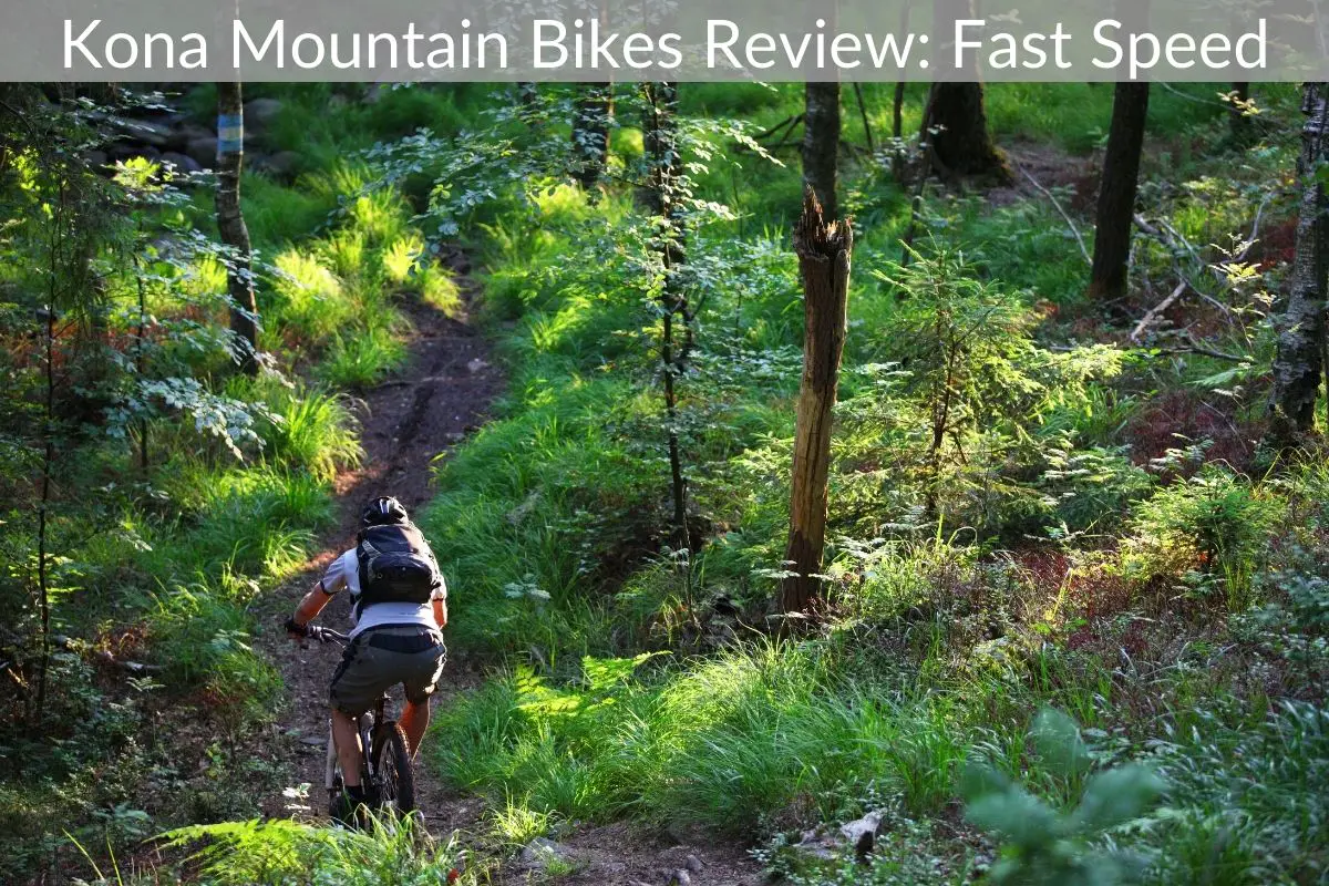 Kona Mountain Bikes Review: Fast Speed