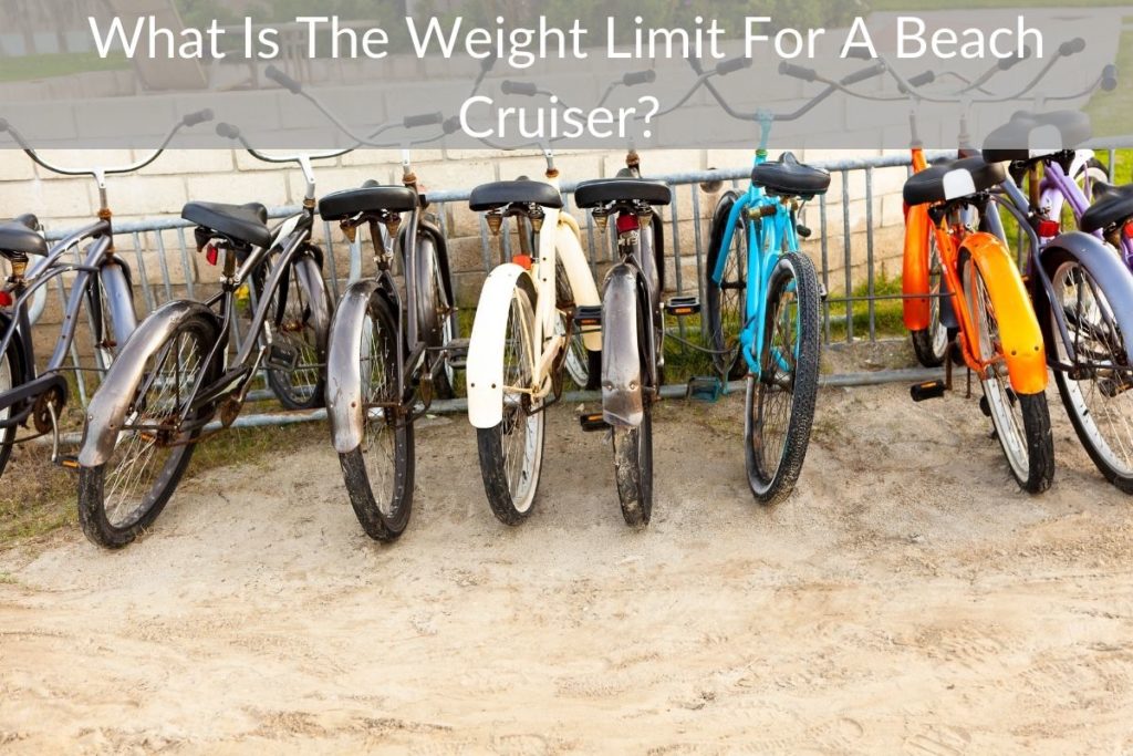 What Is The Weight Limit For A Beach Cruiser?