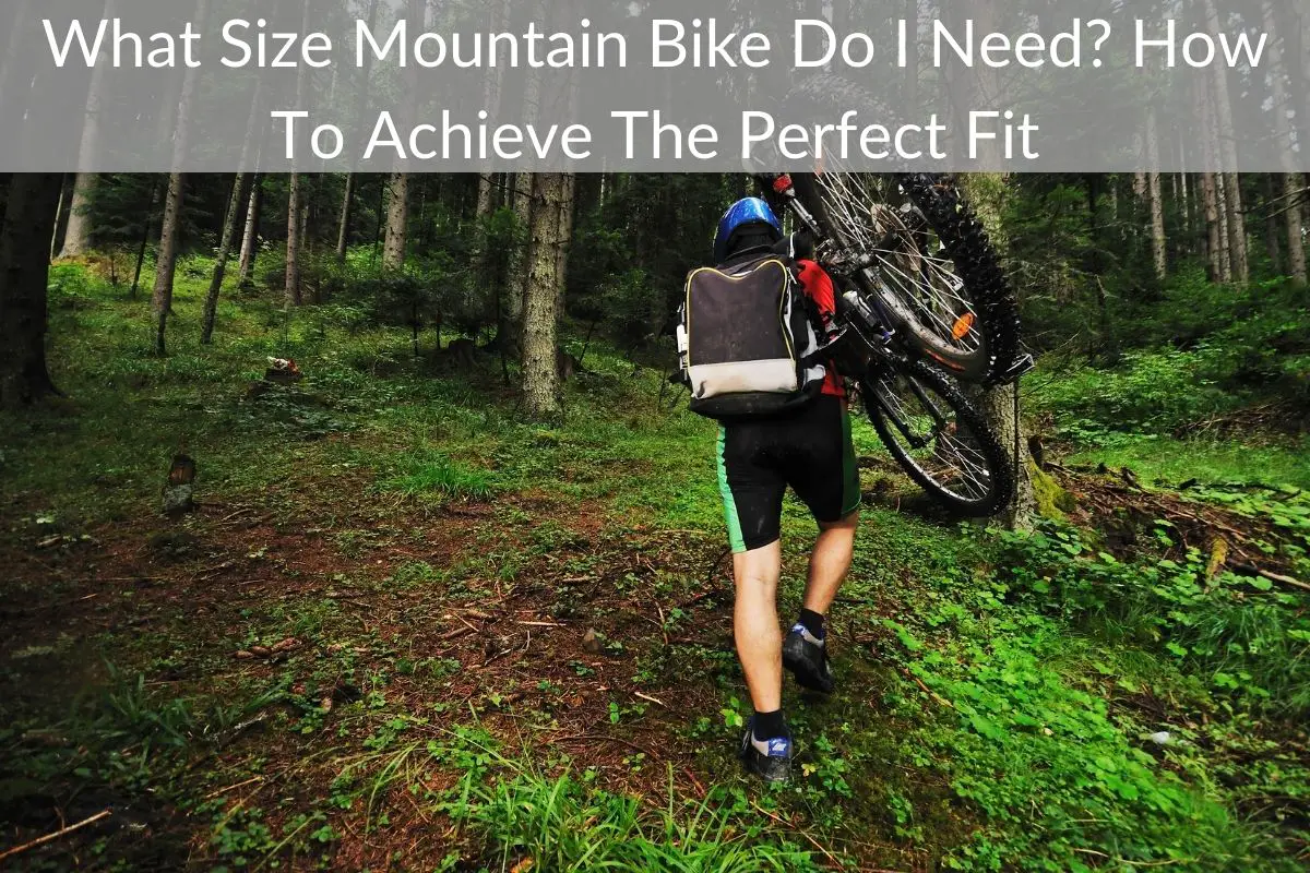 What Size Mountain Bike Do I Need? How To Achieve The Perfect Fit